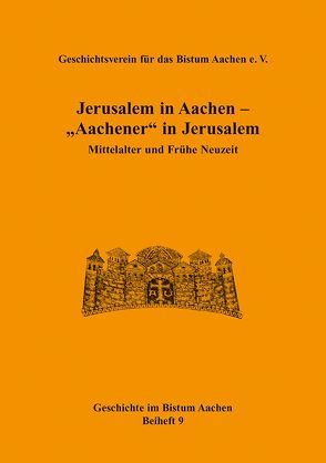 Jerusalem in Aachen – „Aachener“ in Jerusalem