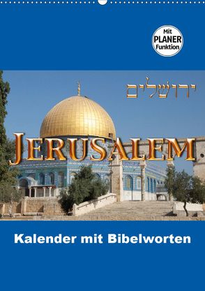 Jerusalem Kalender mit Bibelworten und Planer! (Wandkalender 2020 DIN A2 hoch) von ©kavod-edition.ch, Camadini,  M., Switzerland