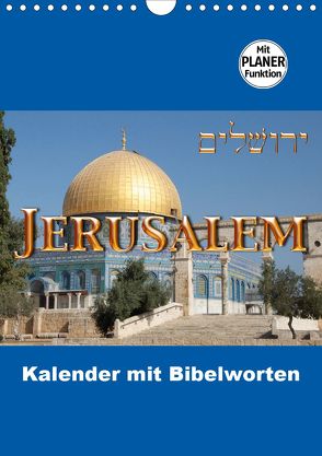 Jerusalem Kalender mit Bibelworten und Planer! (Wandkalender 2020 DIN A4 hoch) von ©kavod-edition.ch, Camadini,  M., Switzerland