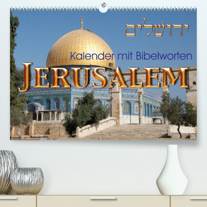 Jerusalem. Kalender mit BibelwortenCH-Version (Premium, hochwertiger DIN A2 Wandkalender 2022, Kunstdruck in Hochglanz) von kavod-edition