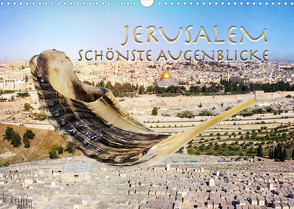 Jerusalem schönste Augenblicke (Wandkalender 2022 DIN A3 quer) von SWITZERLAND,  ©KAVODEDITION