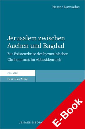 Jerusalem zwischen Aachen und Bagdad von Kavvadas,  Nestor