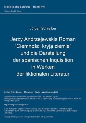 Jerzy Andrzejewskis Roman „Ciemności kryją ziemię“ und die Darstellung der spanischen Inquisition in Werken der fiktionalen Literatur von Schreiber,  Jürgen