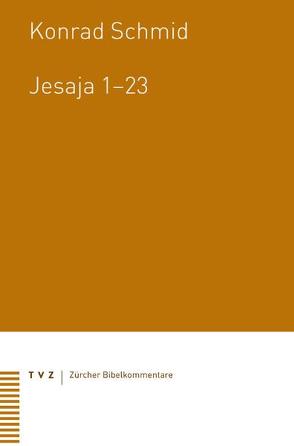 Jesaja 1–23 von Schmid,  Konrad