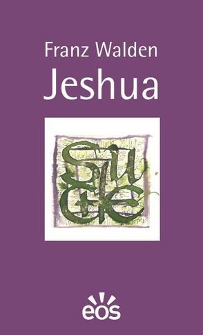 Jeshua – Suche von Peterlik,  Hildegard, Walden,  Franz