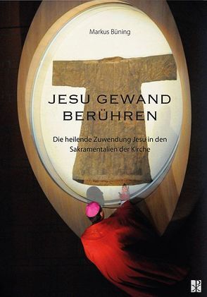 Jesu Gewand berühren von Büning,  Markus, Huonder ,  Vitus