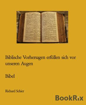 Jesu Prophezeiungen von damals, heute Realität von Schier,  Richard