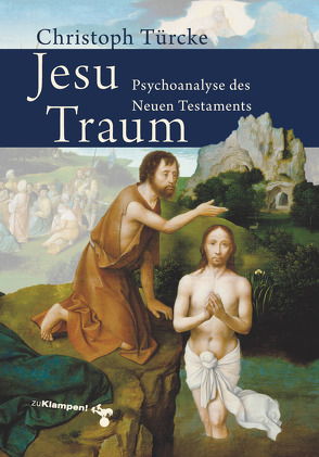 Jesu Traum von Türcke,  Christoph