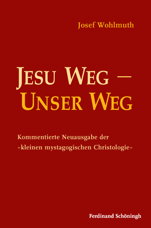 Jesu Weg – Unser Weg von Ansorge,  Dirk, Bader,  Günter, Bruckmann,  Florian, Dausner,  Renè, Dirscherl,  Erwin, Gerhards,  Albert, Hell,  Leonhard, Klöckener,  Martin, Kranemann,  Benedikt, Wahle,  Stephan, Wohlmuth,  Josef