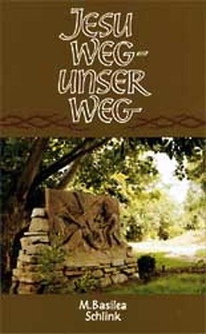 Jesu Weg – unser Weg von Schlink,  M Basilea