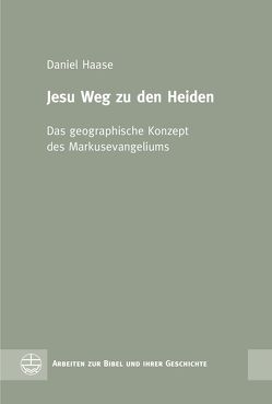 Jesu Weg zu den Heiden von Haase,  Daniel