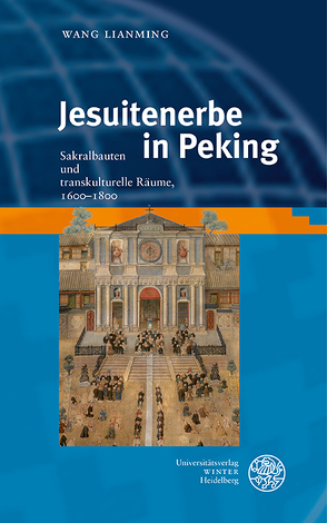 Jesuitenerbe in Peking von Wang,  Lianming