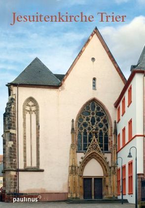 Jesuitenkirche Trier von Embach,  Michael, Schwindt,  Rainer, Weber,  Winfried