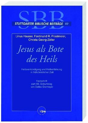 Jesus als Bote des Heils von Bartnicki,  Roman, Berges,  Ulrich, Bösen,  Wilibald, Broer,  Ingo, Chatelion Counet,  Patrick, Dillmann,  Rainer, Feldmeier,  Reinhard, Frankenmölle,  Hubert, Fumagalli,  Anna, Georg-Zöller,  Christa, Grilli,  Massimo, Haehling,  Raban von, Hauser,  Linus, Holzbach,  Mathis Ch, Kaufmann,  Hans B, Lentzen-Deis,  Wolfgang, Maleparampil,  Joseph, März,  Claus P, McKnight,  Edgar, Mölle,  Herbert, Pellegrini,  Silvia, Pokorny,  Petr, Pola,  Thomas, Prostmeier,  Ferdinand R, Reichardt,  Michael, Riesner,  Rainer, Schreiber,  Stefan, Siegert,  Folker, Theis,  Joachim, Ulonska,  Herbert, Wördemann,  Dirk, Zimmermann,  Ruben