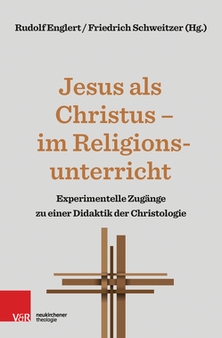 Jesus als Christus – im Religionsunterricht von Brocke,  Edna, Büttner,  Gerhard, Danilovich,  Yauheniya, Dressler,  Bernhard, Englert,  Rudolf, Gärtner,  Claudia, Gloy,  Andreas, Grümme,  Bernhard, Knauth,  Thorsten, Korsch,  Dietrich, Mendl,  Hans, Reiß,  Annike, Roose,  Hanna, Rupp,  Hartmut, Schambeck,  Mirjam, Schweitzer,  Friedrich, Sejdini,  Zekirija, Simojoki,  Henrik, Ziegler,  Tobias, Zimmermann,  Ruben, Zwick,  Reinhold