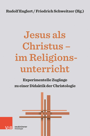 Jesus als Christus – im Religionsunterricht von Brocke,  Edna, Büttner,  Gerhard, Danilovich,  Yauheniya, Dressler,  Bernhard, Englert,  Rudolf, Gärtner,  Claudia, Gloy,  Andreas, Grümme,  Bernhard, Knauth,  Thorsten, Korsch,  Dietrich, Mendl,  Hans, Reiß,  Annike, Roose,  Hanna, Rupp,  Hartmut, Schambeck,  Mirjam, Schweitzer,  Friedrich, Sejdini,  Zekirija, Simojoki,  Henrik, Ziegler,  Tobias, Zimmermann,  Ruben, Zwick,  Reinhold