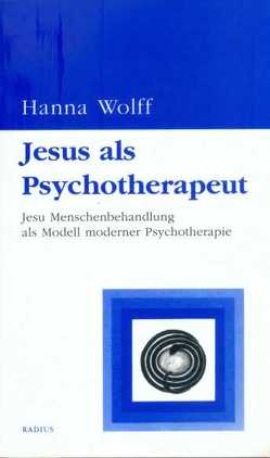 Jesus als Psychotherapeut von Wolff,  Hanna