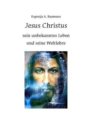 Jesus Christus. von Baumann,  Evgenija