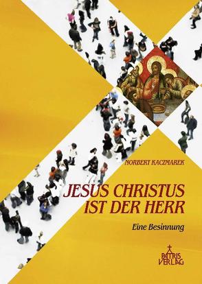 Jesus Christus ist der Herr von Kaczmarek,  Norbert