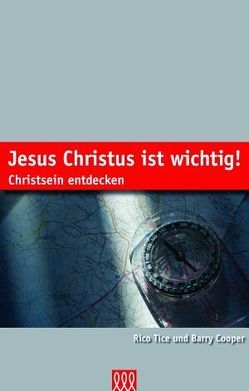 Jesus Christus ist wichtig! von Cooper,  Barry, Tice,  Rico