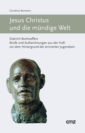 Jesus Christus und die mündige Welt von Bormann,  Cornelius