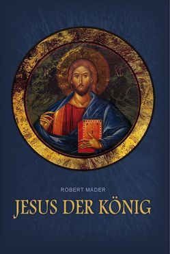 Jesus der König von Mäder,  Robert