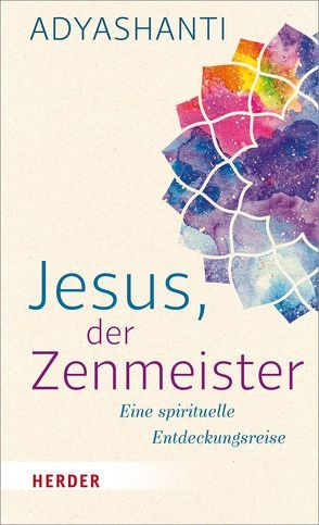 Jesus, der Zenmeister von Adyashanti, Irgang,  Margrit