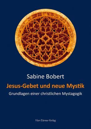 Jesus-Gebet und neue Mystik von Bobert,  Sabine