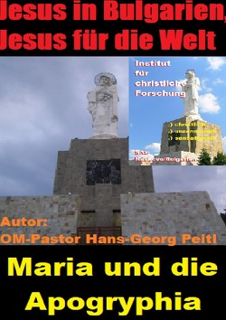 Jesus in Bulgarien, Jesus für die Welt – Maria und Apogryphia von Peitl,  Hans-Georg