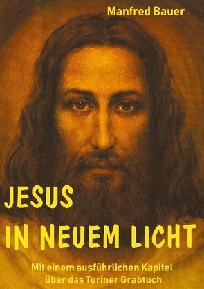 Jesus in Neuem Licht von Bauer,  Manfred