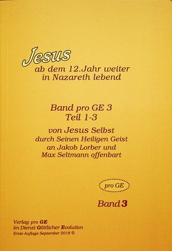 Jesus – Jugend-Evangelium Band 3 von Johannes,  Rudolf, Lorber,  Jakob, Seltmann,  Max