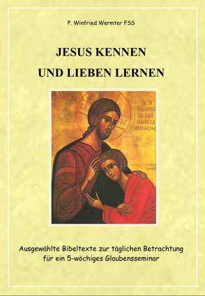 Jesus kennen und lieben lernen von Wermter,  Winfried M.