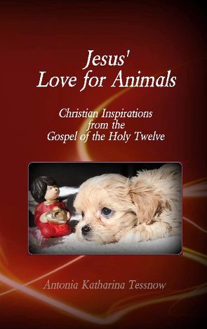 Jesus‘ Love for Animals von Tessnow,  Antonia Katharina