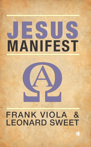 Jesus-Manifest von Sweet,  Leonard, Viola,  Frank