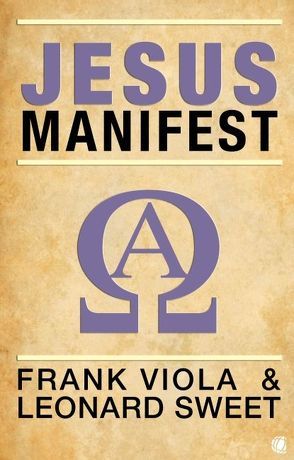 Jesus-Manifest von Sweet,  Leonard, Viola,  Frank