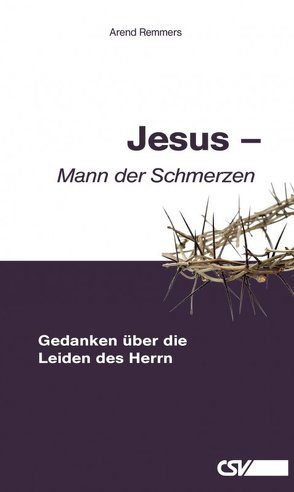 Jesus – Mann der Schmerzen von Remmers,  Arend