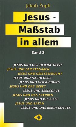 Jesus – Maßstab in allem von Zopfi,  Jakob