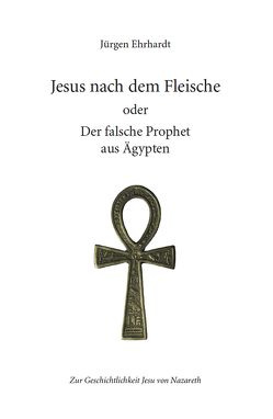 Jesus nach dem Fleische von Ehrhardt,  Jürgen