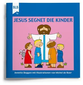 Jesus segnet die Kinder von Boer,  Michel de, Doggen,  Annette