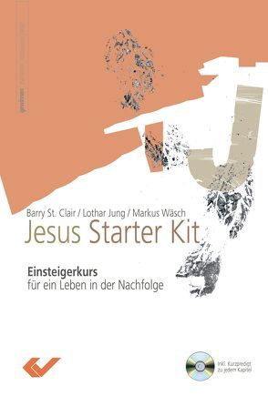 Jesus Starter Kit von Jung,  Lothar, St. Clair,  Barry, Wäsch,  Markus