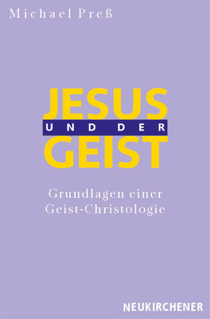 Jesus und der Geist von Preß,  Michael