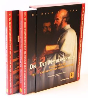 ‚Jesus und der jüdische Freiheitskampf‘ und ‚Der Mythenschmied – Paulus und die Erfindung des Christentums‘ von Hoevels,  Fritz Erik, Maccoby,  Hyam