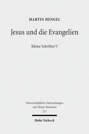 Jesus und die Evangelien von Hengel,  Martin, Thornton,  Claus-Jürgen