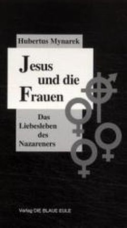 Jesus und die Frauen von Mynarek,  Hubertus