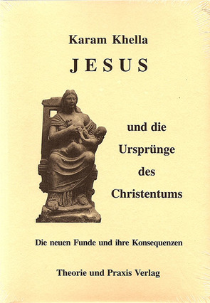 Jesus und die Ursprünge des Christentums von Khella,  Karam