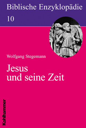 Jesus und seine Zeit von Dietrich,  Walter, Stegemann,  Wolfgang