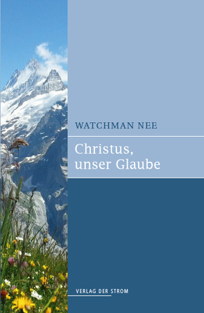 Christus, unser Glaube von Nee,  Watchman