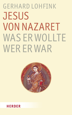 Jesus von Nazaret – Was er wollte, wer er war von Lohfink,  Gerhard