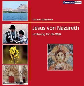 Jesus von Nazareth von Kothmann,  Thomas