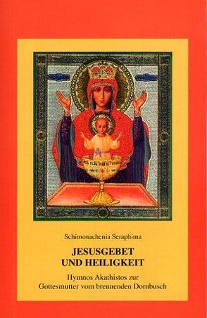 Jesusgebet und Heiligkeit von Seraphima,  Schimonachenia